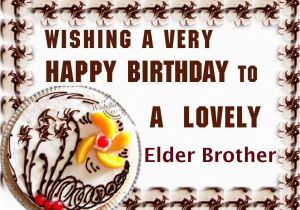 Happy Birthday Quotes for Elder Brother Birthday Wishes for Elder Brother Happy Birthday Quotes