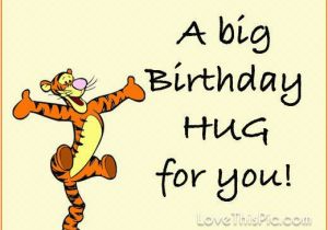 Happy Birthday Quotes for Friends Cute A Big Birthday Hug Pinteres