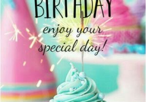 Happy Birthday Quotes for Him Pinterest Happy Birthday Enjoy Your Special Day Pictures Photos