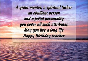 Happy Birthday Quotes for Mentor Happy Birthday Wishes for Teacher Occasions Messages