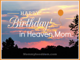 Happy Birthday Quotes for Mom In Heaven Moms Birthday In Heaven Happy Birthday Mom In Heaven