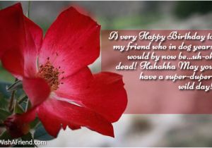 Happy Birthday Quotes for My Dead Friend Crazy Friends Birthday Quotes Quotesgram