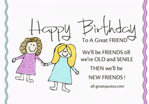 Happy Birthday Quotes for Old Friends Happy Birthday We 39 Ll Be Friends Till We 39 Re Old and Senile