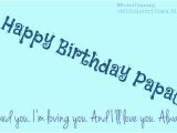 Happy Birthday Quotes for Papa Happy Birthday Papa Quotes Quotesgram