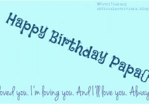 Happy Birthday Quotes for Papa Happy Birthday Papa Quotes Quotesgram