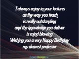 Happy Birthday Quotes for Professor Happy Birthday Wishes for Professors Occasions Messages
