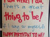 Happy Birthday Quotes for Self Happy Birthday to My Self Quotes Quotesgram