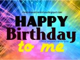 Happy Birthday Quotes for Self Happy Birthday to My Self Quotes Quotesgram