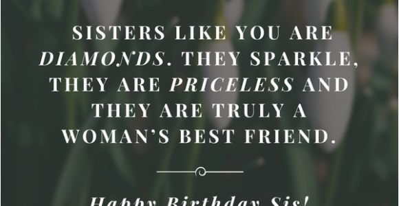 Happy Birthday Quotes for Sister who Passed Away 35 Special and Emotional Ways to Say Happy Birthday Sister