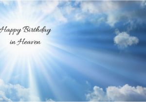 Happy Birthday Quotes for someone In Heaven Happy Birthday In Heaven for My Cousin