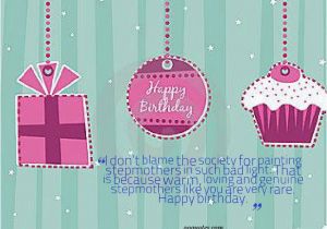 Happy Birthday Quotes for Stepmom I Don T Blame the society for Painting Stepmothers In Such