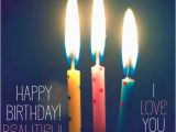 Happy Birthday Quotes for the One You Love 45 Cute and Romantic Birthday Wishes with Images Quotes