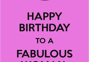 Happy Birthday Quotes for Woman Happy Birthday to A Fabulous Woman Happy Birthday to