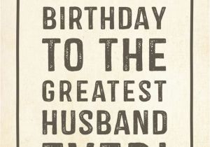 Happy Birthday Quotes for Your Husband 1000 Birthday Husband Quotes On Pinterest Happy Birthday