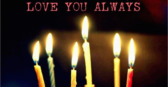 Happy Birthday Quotes for Your Love Happy Birthday Wishes to My Love Wishes Love