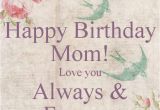 Happy Birthday Quotes for Your Mom 101 Happy Birthday Mom Quotes and Wishes with Images