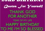 Happy Birthday Quotes for Yourself 23rd Birthday Quotes for Yourself Wishing Myself A Happy