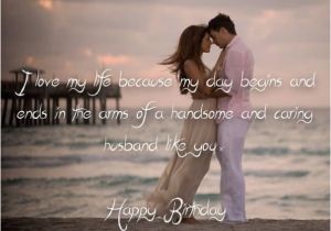 Happy Birthday Quotes From Husband to Wife Happy Birthday Wishes for Husband with Love Quotes