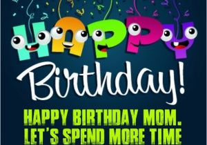 Happy Birthday Quotes Him Cute Happy Birthday Mom Quotes with Images