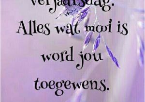 Happy Birthday Quotes In Afrikaans Verjaarsdag Verjaarsdag Pinterest Afrikaans