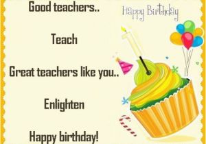 Happy Birthday Quotes to A Teacher Happy Birthday Wishes to Teacher Birthday for Teacher