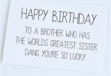 Happy Birthday Quotes to Brother From Sister 25 Best Ideas About Happy Birthday Brother Funny On
