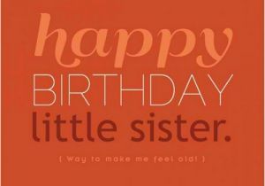 Happy Birthday Quotes to My Little Sister the 105 Happy Birthday Little Sister Quotes and Wishes