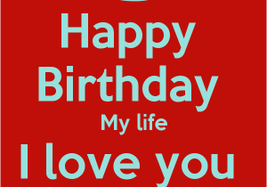 Happy Birthday Quotes to the Love Of My Life Happy Birthday to the Love Of My Life Quotes Quotesgram