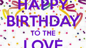 Happy Birthday Quotes to the Love Of My Life Happy Birthday to the Love Of My Life Quotes Quotesgram