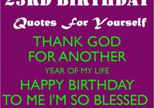 Happy Birthday Quotes to Yourself 23rd Birthday Quotes for Yourself Wishing Myself A Happy