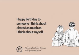 Happy Birthday Quotes to Yourself 33 Funny Happy Birthday Quotes and Wishes for Facebook