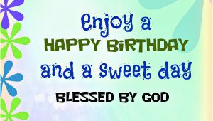 Happy Birthday Religious Quotes for Friends Happy Birthday Friend Christian Quotes Quotesgram