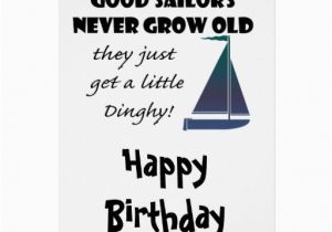 Happy Birthday Sailor Quotes Good Sailors Never Grow Old Fun Saying Greeting Card Zazzle