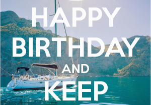 Happy Birthday Sailor Quotes Happy Birthday and Keep Sailing Poster Benj Keep Calm