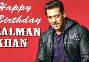 Happy Birthday Salman Khan Quotes Birthday Of Salman Khan and May You Keep Moving Ahead with