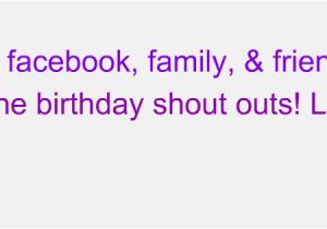 Happy Birthday Shout Out Quotes Birthday Shout Out Quotes Quotesgram