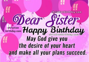 Happy Birthday Sister Christian Quotes Christian Birthday Cards for My Sister Happy Birthday