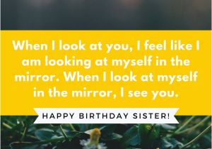 Happy Birthday Sister Emotional Quotes 35 Special and Emotional Ways to Say Happy Birthday Sister