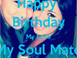 Happy Birthday soulmate Quotes Happy Anniversary Quotes soul Mate Quotesgram