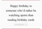 Happy Birthday Sports Quotes Birthday Card Quotes Sayings Birthday Card Picture Quotes