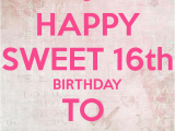 Happy Birthday Sweet Sixteen Quotes Sweet 16 Birthday Quotes Happy Quotesgram