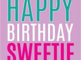 Happy Birthday Sweetie Quotes Happy Birthday Sweetie Quotes Quotesgram