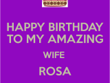 Happy Birthday Tia Quotes Happy Birthday to My Amazing Wife Rosa Poster Armando
