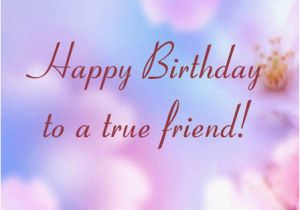 Happy Birthday to A Great Friend Quotes Happy Birthday Bestie Birthday Wishes for Best Friend