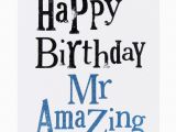 Happy Birthday to A Great Man Quotes the Bright Side Happy Birthday Mr Amazing Card Campus Gifts