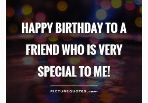Happy Birthday to A Special Friend Quotes Birthday Quotes for Friends 49 Picture Quotes Page 2