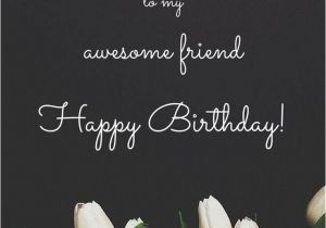 Happy Birthday to An Amazing Friend Quotes Birthday Quotes for Friends 49 Picture Quotes