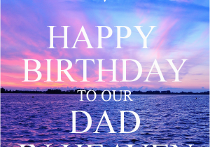 Happy Birthday to Dad In Heaven Quotes Happy Birthday to Our Dad In Heaven 1 Png 600 700