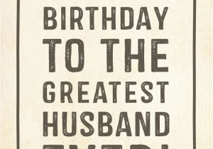 Happy Birthday to Husband Quote 1000 Birthday Husband Quotes On Pinterest Happy Birthday
