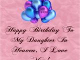 Happy Birthday to Loved Ones In Heaven Quotes Happy Birthday to My Daughter In Heaven Missing My Loved